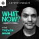 What Now? with Trevor Noah