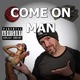 "Come On, Man" Podcast