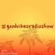 Good Vibes Radioshow