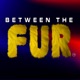 Between The Fur