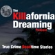 The Killafornia Dreaming Podcast