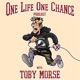 One Life One Chance with Toby Morse