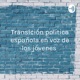 Transición política española en voz de los jóvenes 