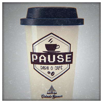 Pause pro Café - Cidade Gamer:Cidade Gamer