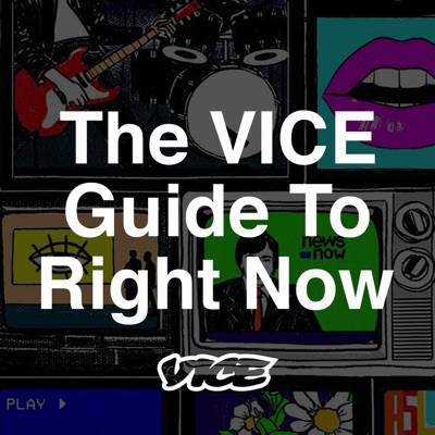 The VICE Guide to Right Now:VICE