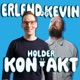 Erlend og Kevin Holder Kontakt