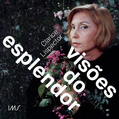 Clarice Lispector: visões do esplendor:Radio Batuta - API