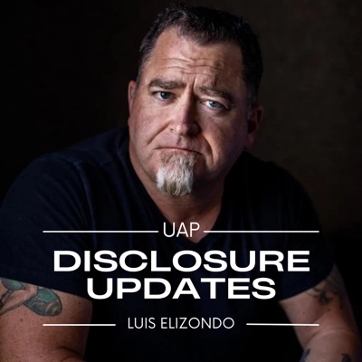 Luis Elizondo - UAP Disclosure Updates:Luis Elizondo