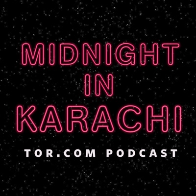 Midnight in Karachi Podcast - Reactor:Tor.com