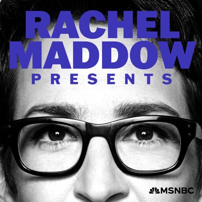 Rachel Maddow Presents:Rachel Maddow, MSNBC