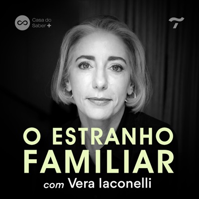 O Estranho Familiar, com Vera Iaconelli:Casa do Saber