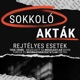 Sokkoló Akták - True Crime és Rejtélyes esetek