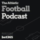 The Athletic FC Podcast