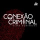 Conexão Criminal 🇵🇹