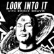 Look Into It - with Eddie Bravo