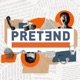 PRETEND