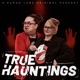 True Hauntings