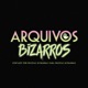 Arquivos Bizarros Podcast