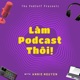 Làm Podcast Thôi!