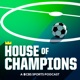 House of Champions: A CBS Soccer Podcast