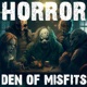 Horror Den Of Misfits (True Horror Stories Podcast)