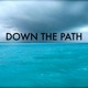 Down the Path