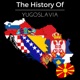 The History of Yugoslavia