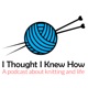 I Thought I Knew How: A Podcast about Knitting and Life