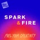 Spark & Fire: Fuel Your Creativity