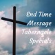 End Time Message Tabernacle Specials