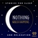 Nothing much happens: bedtime stories to help you sleep