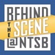 Behind-the-Scene @ NTSB