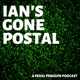 Ian's Gone Postal