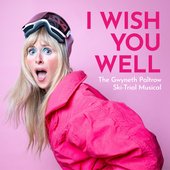 I Wish You Well: The Gwyneth Paltrow Ski-Trial Musical (feat. Diana Vickers) - Single