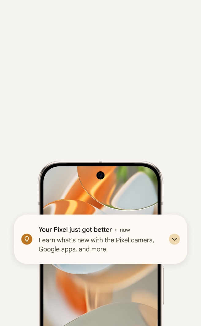 A Pixel Pro screen shows a notification for a Pixel update. It reads your Pixel just got better.