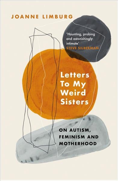 Letters to my weird sisters / Joanne Limburg.