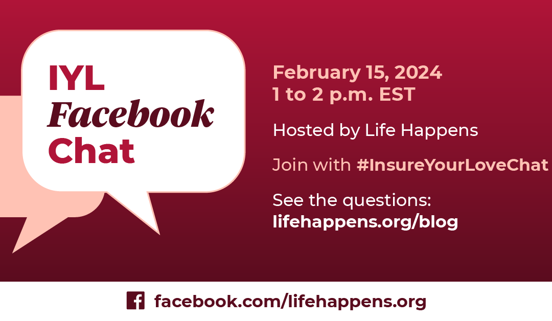 Join Life Happens’ 2024 Insure Your Love Facebook Chat