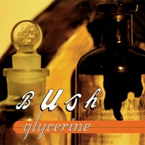 Bush - Glycerine