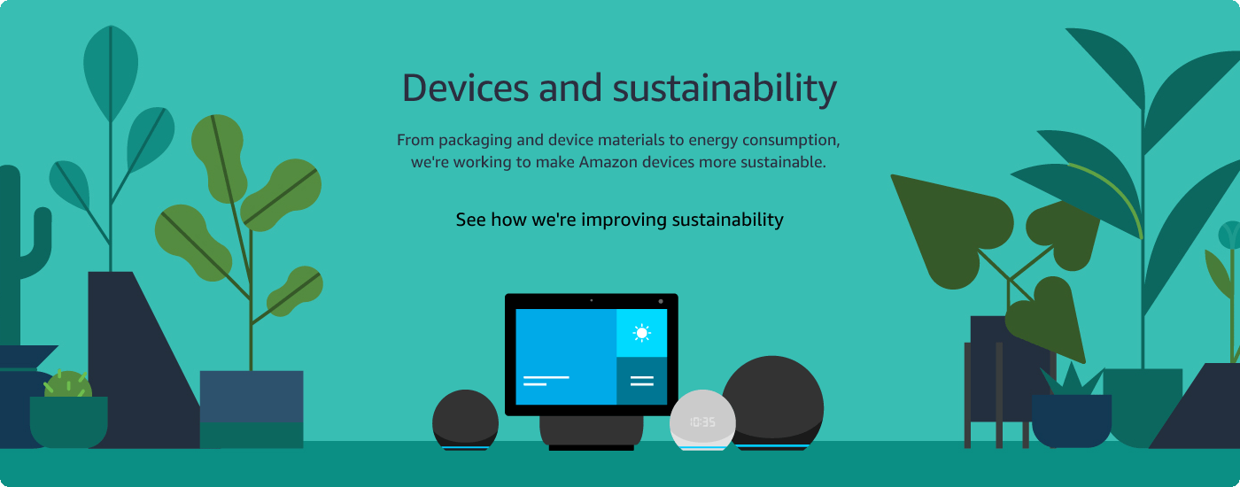 Learn More About Devices and Sustainability from packaging to materials we are making Amazon Devices more sustainable 