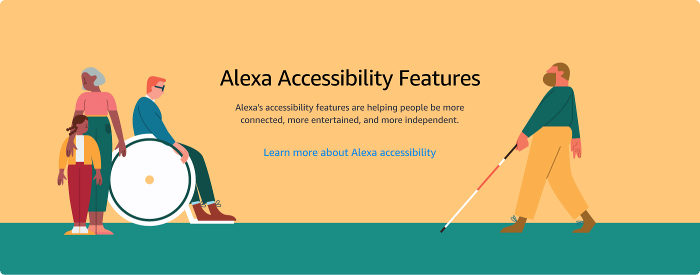 Alexa’s accessibility features help people be more connected entertained independent learn more about Alexa accessibility