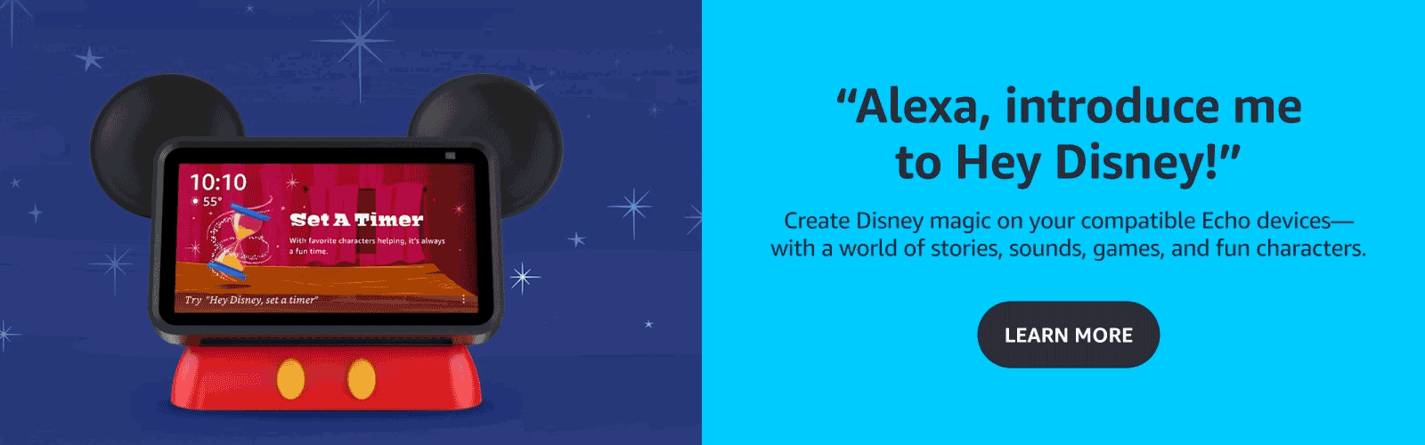 "Alexa, introduce me to Hey Disney!"

Create Disney magic on your compatible Echo deices- with a world of stories, sounds, games, and fun characters.

Learn more