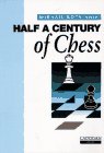 Half a Century of Chess 1857441222 Book Cover