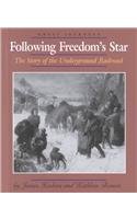 Following Freedom's Star: The Story of the Underground Railroad (Great Journeys) 0761412298 Book Cover