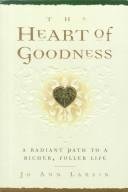 The Heart of Goodness: A Radiant Path to a Richer, Fuller Life 1573452262 Book Cover