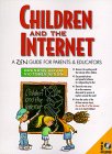 Children and the Internet: A Zen Guide for Parents and Educators