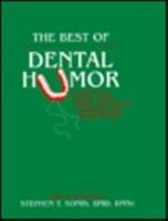 The Best of Dental Humor: A Collection of Articles, Essays, Poetry, and Cartoons Published in the Dental Literature (Hanley & Belfus Publication)