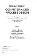 Foundations of Computer-Aided Process Design: Proceedings of the Third Conference on Foundations Focomputer-Aided Process Design, Snowmass Village, 0444882332 Book Cover