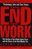 Paperback The End of Work: The Decline of the Global Labor Force and the Dawn of the Post-Market Era Book