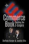 Hardcover E-Commerce Book, The: Building the E-Empire (Communications, Networking and Multimedia) Book