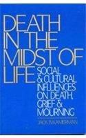 Death in the Midst of Life: Social and Cultural Influences on Death